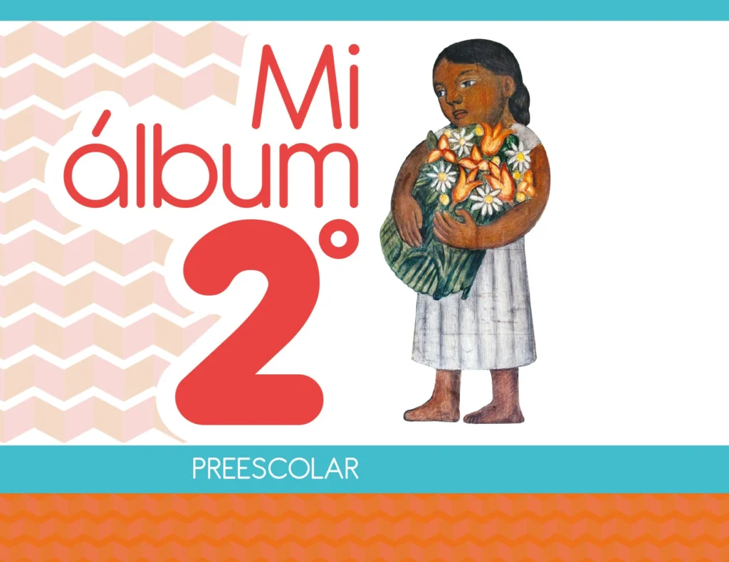 Mi Álbum - 2° Preescolar (SEP) 2022-2023 1 mi album 2 preescolar sep 2022 2023